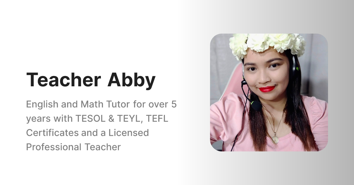 Teacher Abby | English and Math Tutor for over 5 years with TESOL ...